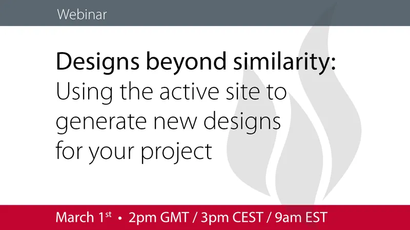 Designs beyond similarity: Using the active site to generate new designs for your project