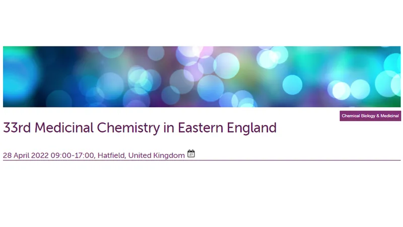Medicinal Chemistry in Eastern England 2022