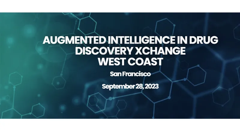 Augmented Intelligence in Drug Discovery Xchange West Coast