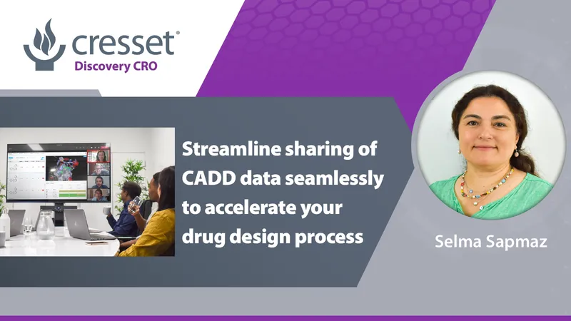 Streamline sharing of CADD data seamlessly to accelerate your drug design process