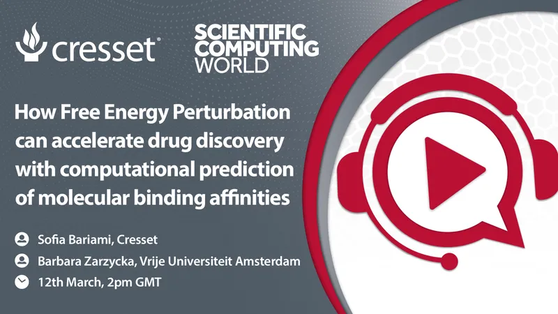 Webinar: How Free Energy Perturbation can accelerate drug discovery with computational prediction of molecular binding affinities